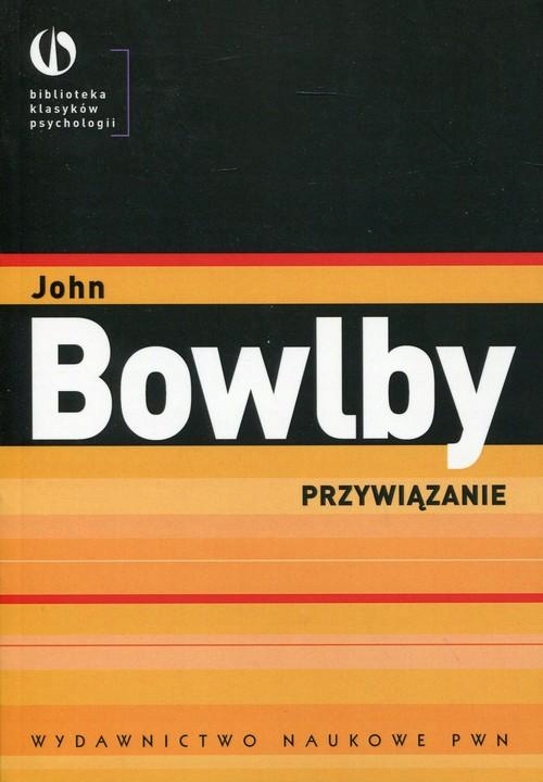 

Przywiązanie, Bowlby John