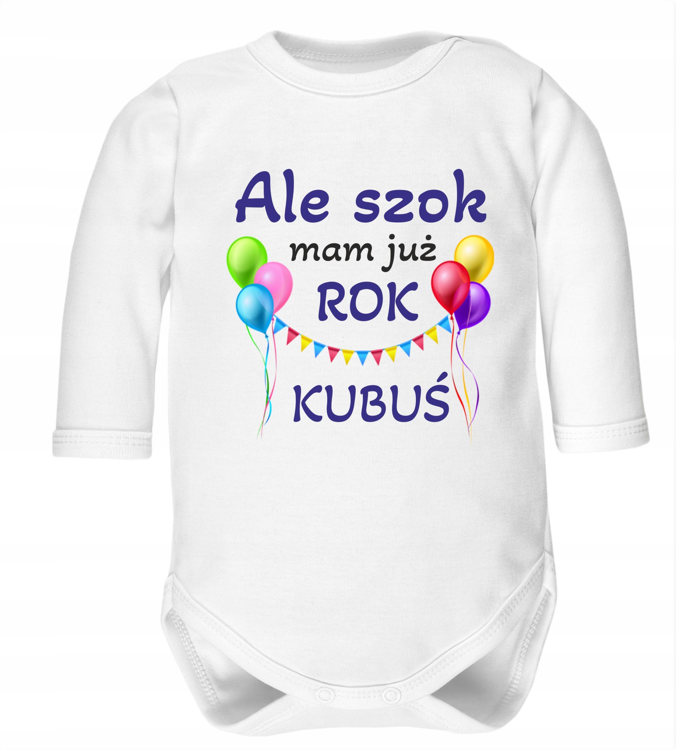 

Body na urodziny roczek Ale szok mam już rok, imię