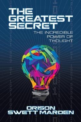 The Greatest Secret Orison Swett Marden