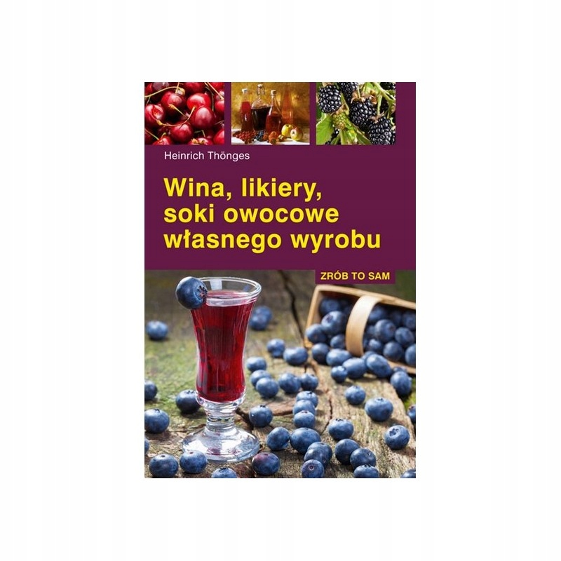 Wina likiery soki owocowe własnego wyrobu Thonges