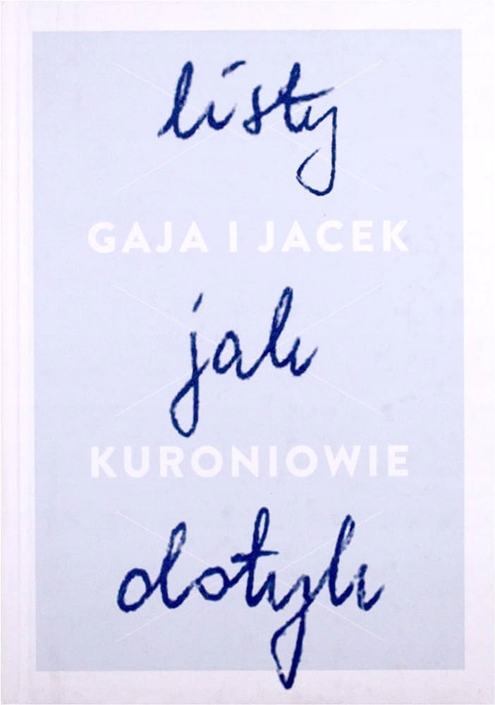 Listy jak dotyk. Gaja i Jacek Kuroniowie U (15512628307) | Książka Allegro