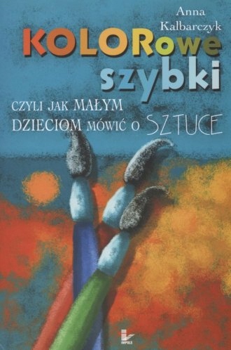 Kolorowe szybki Anna Kalbarczyk