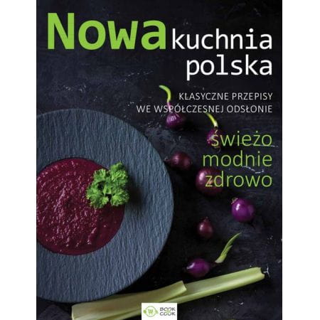 NOWA KUCHNIA POLSKA KLASYCZNE PRZEPISY