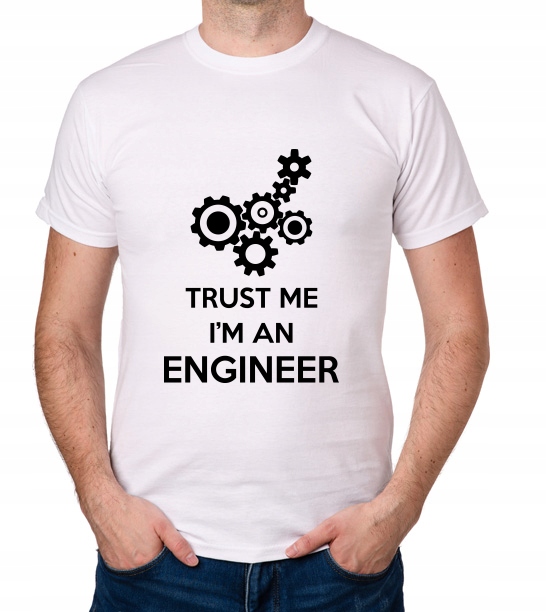

koszulka Trust Me I'M An Engineer prezent