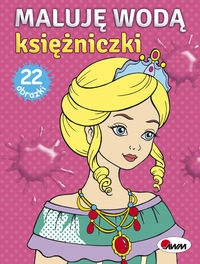 

Maluję Wodą Księżniczki Mariola Budek
