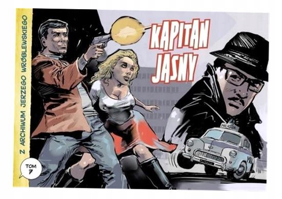 Z ARCHIWUM JERZEGO WRÓBLEWSKIEGO T.7 KAPITAN JASNY JERZY WRÓBLEWSKI, ANDRZE