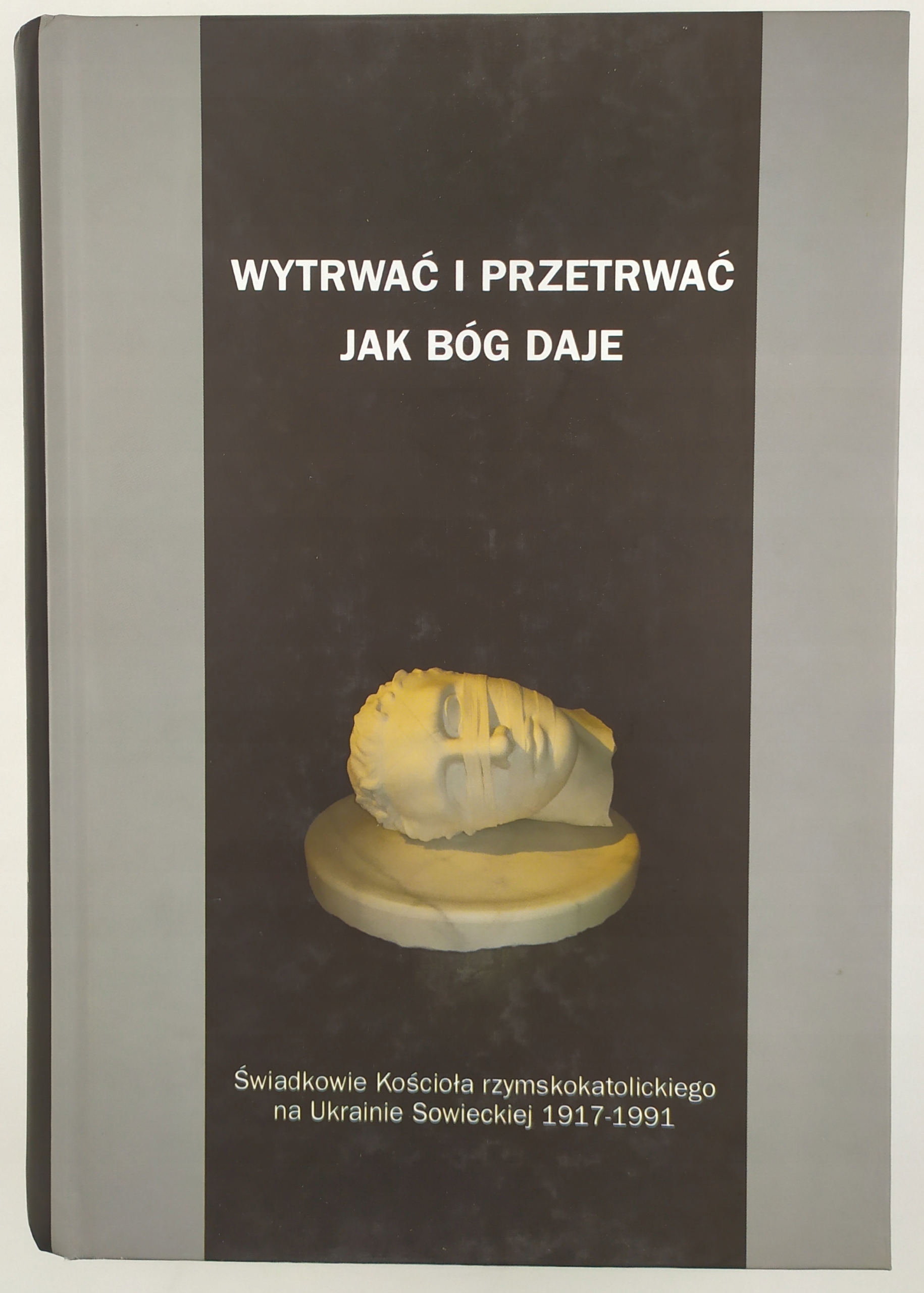 Wytrwać i przetrwać jak bóg daje