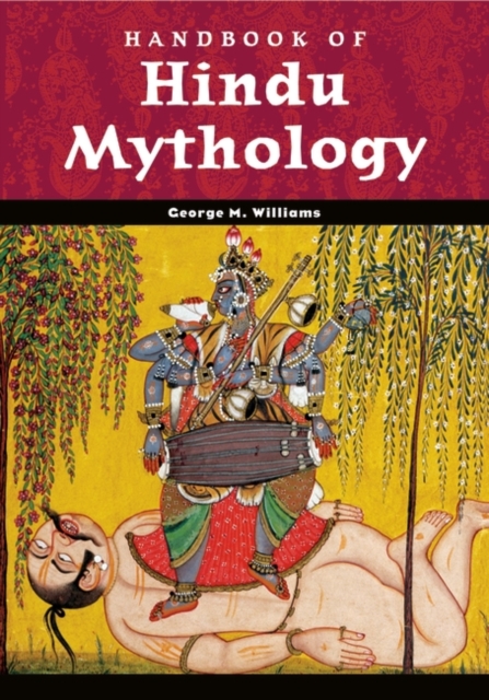 Handbook of Hindu Mythology GEORGE M. WILLIAMS