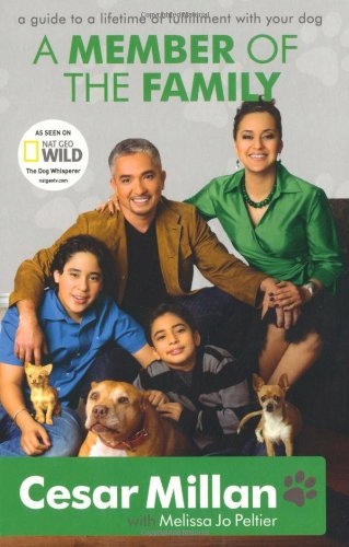 A Member of the Family: Cesar Millan s Guide to a