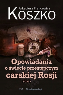 

Opowiadania o świecie przestępczym carskiej Rosji