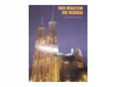 Nad Miastem Się Wznosi - W. Zdunek