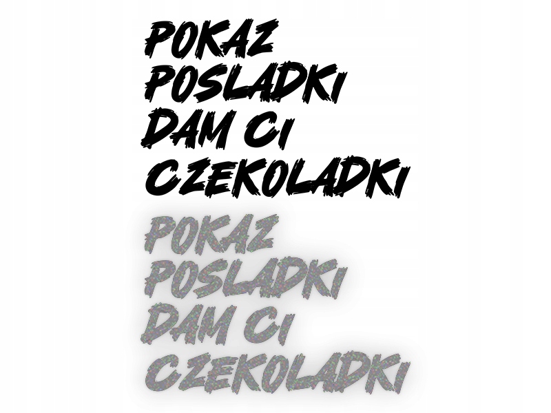 POKAŻ POŚLADKI DAM CI CZEKOLADKI - Naklejka na sam