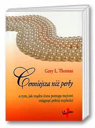 Cenniejsza niż perły - Gary L. Thomas