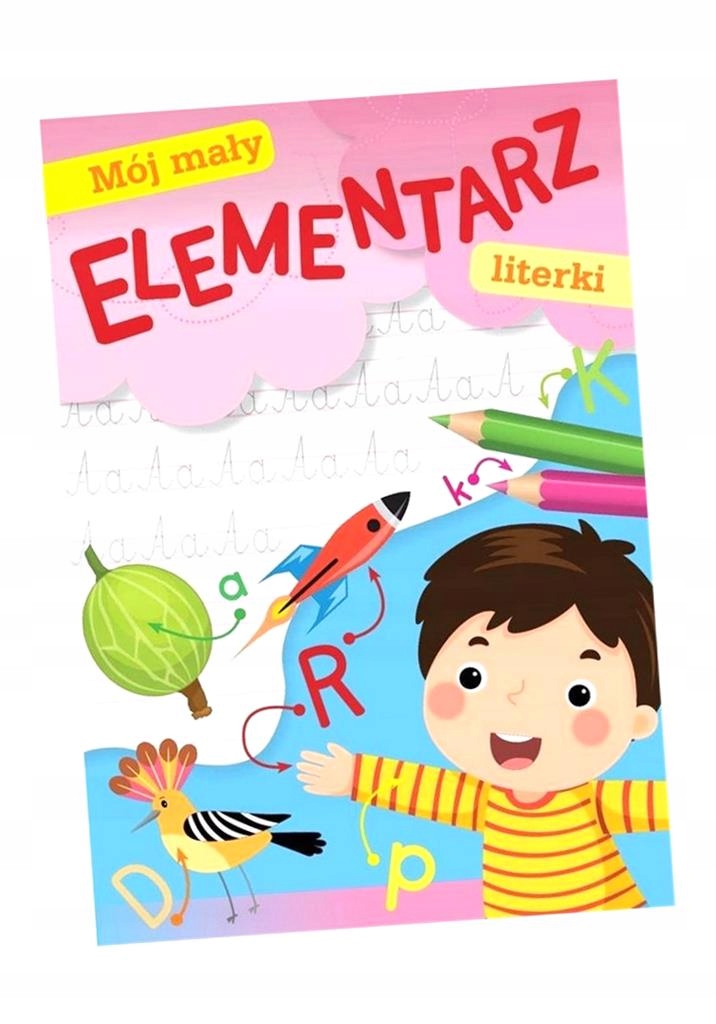 MÓJ MAŁY ELEMENTARZ. LITERKI, PRACA ZBIOROWA