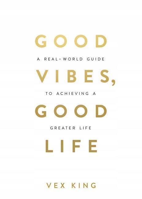 

Good Vibes, Good Life Vex King