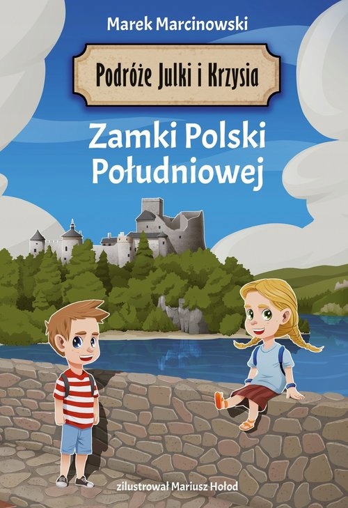 

Podróże Julki i Krzysia Zamki Polski Południowej