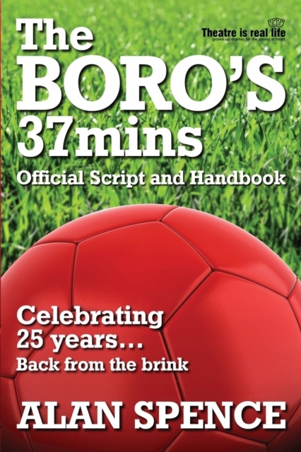 The BOROs 37mins: Official Script and Handbook ALAN SPENCE