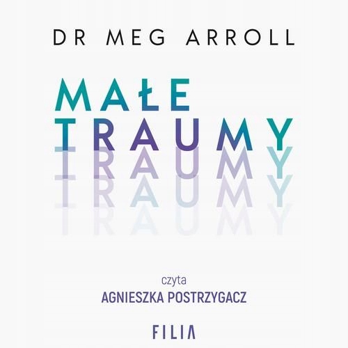 (audiobook) Małe traumy Meg Arroll