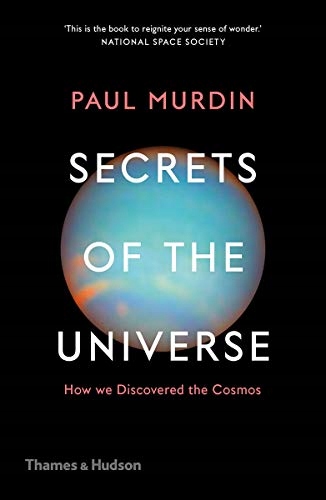 Secrets of the Universe: How We Discovered the Cosmos PAUL MURDIN