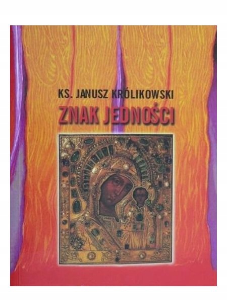 ZNAK JEDNOŚCI - Janusz Królikowski [KSIĄŻKA]