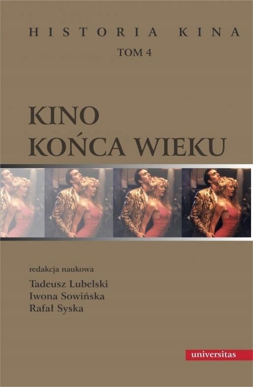 KINO KOŃCA WIEKU T.4 HISTORIA KINA RAFAŁ SYSKA, IWONA SOWIŃSKA, TADEUSZ LUB