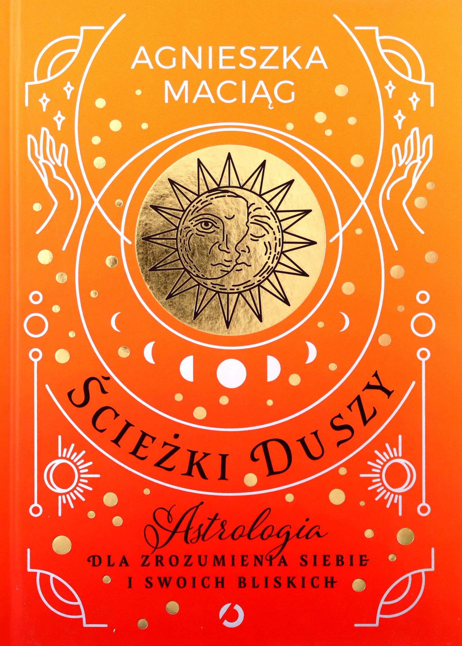 ŚCIEŻKI DUSZY. ASTROLOGIA DLA ZROZUMIENIA SIEBIE I SWOICH BLISKICH - Agnies