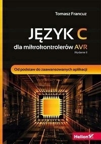 Język C dla mikrokontrolerów AVR Od podstaw