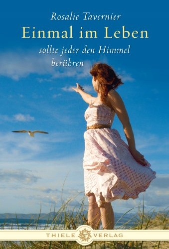 Einmal im Leben sollte jeder den Himmel berühren ROSALIE TAVERNIER