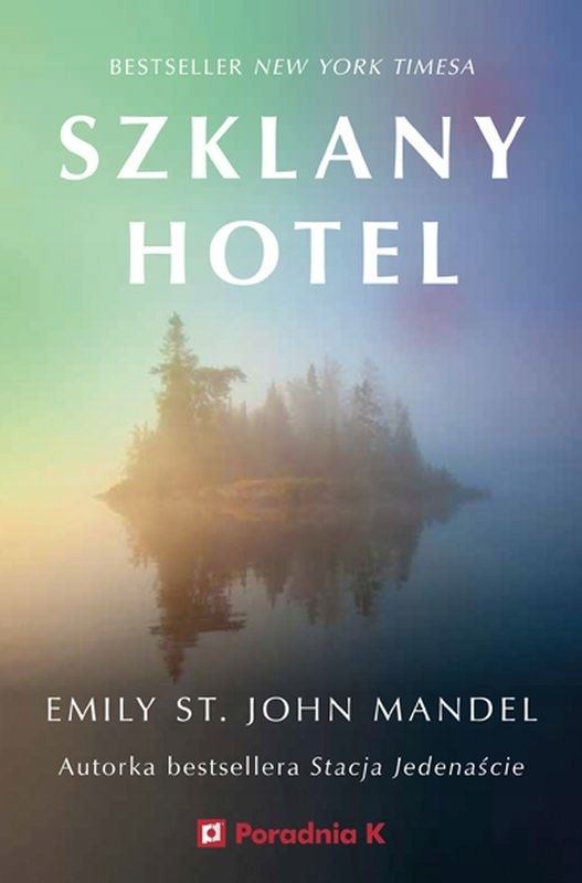 

Szklany hotel Emily St. John Mandel