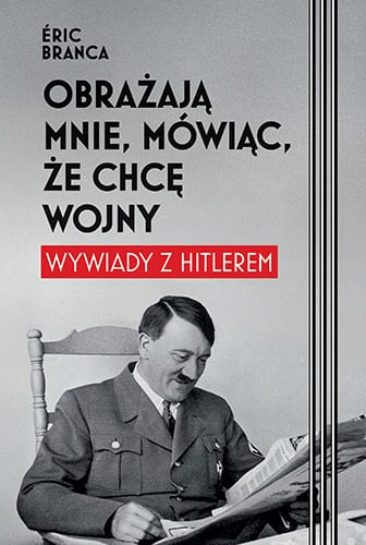 Obrażają mnie, mówiąc, że chcę wojny. Wywiady z Eric Branca