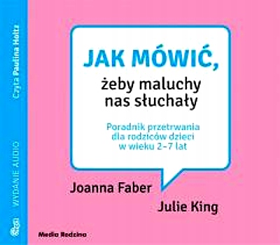 JAK MÓWIĆ, ŻEBY MALUCHY NAS SŁUCHAŁY. AUDIOBOOK