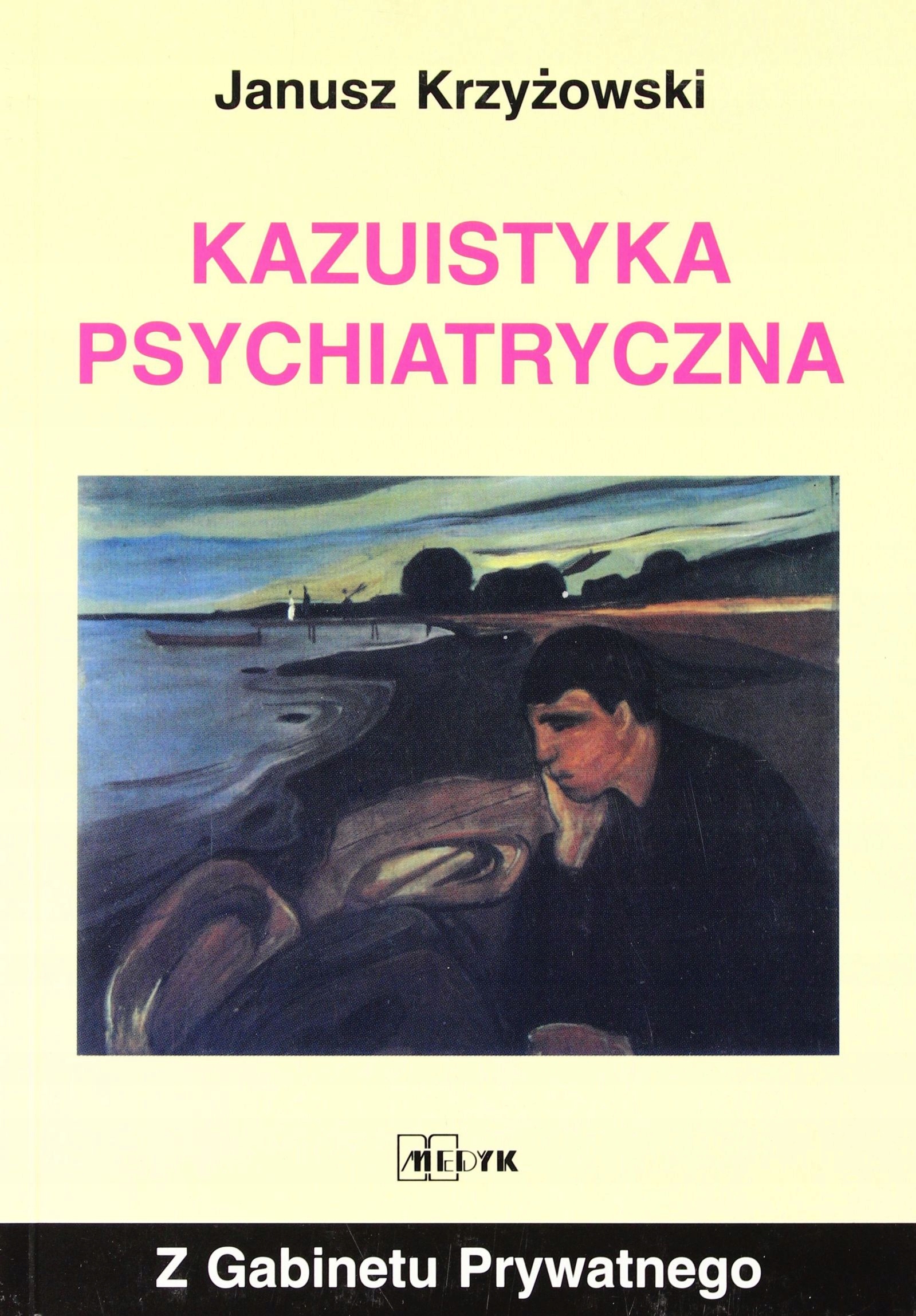 Kazuistyka Psychiatryczna Janusz Krzyżowski Ksi