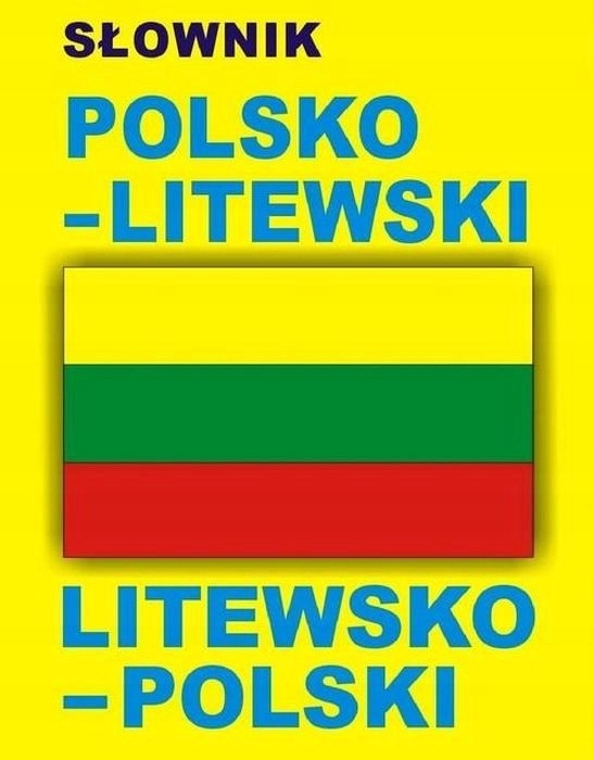 SŁOWNIK POLSKO LITEWSKI LITEWSKO POLSKI LT
