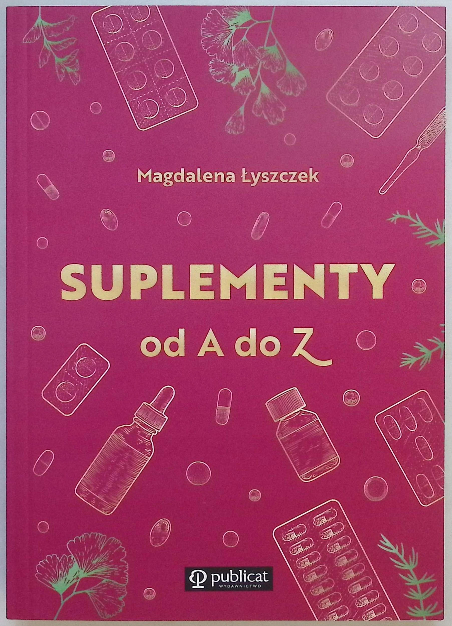 Suplementy od A do Z Magdalena Łyszczek