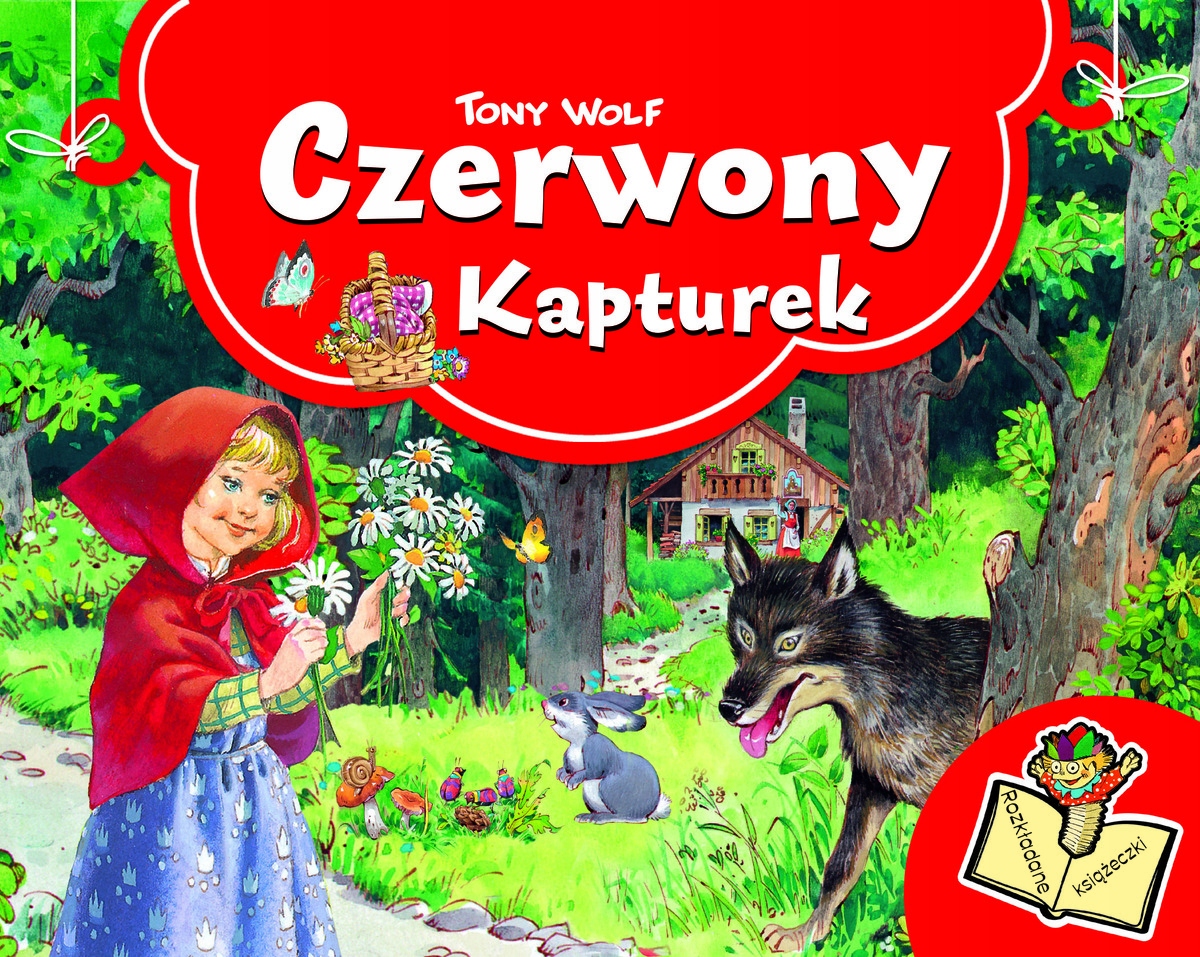 Czerwony Kapturek. Rozkładane książeczki Tony Wolf