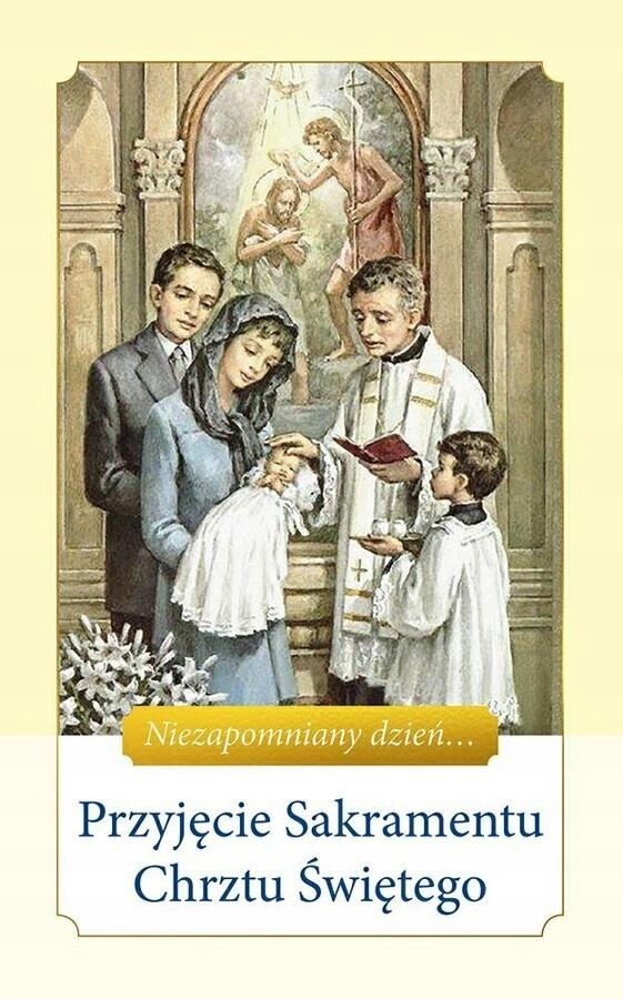 

Przyjęcie Sakramentu Chrztu Świętego