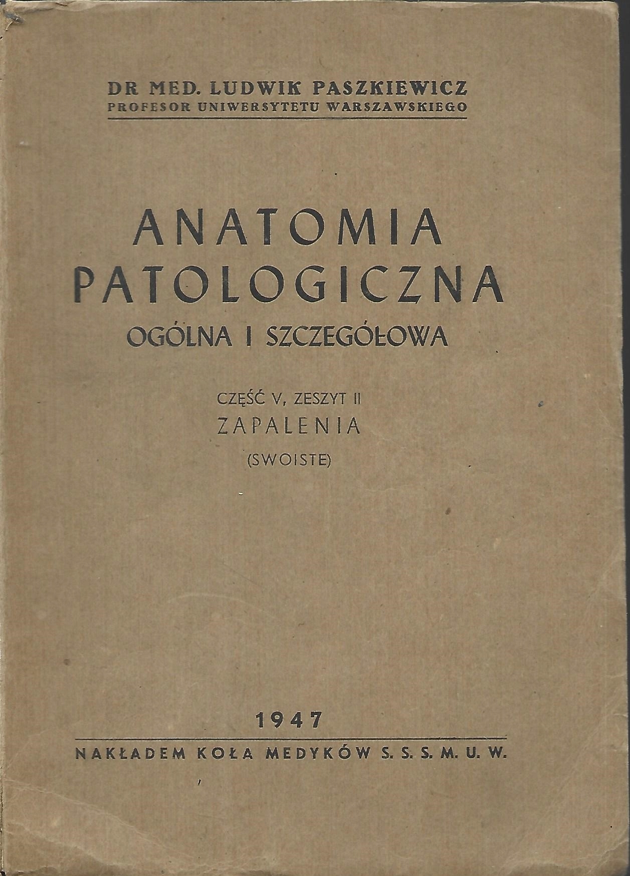 ANATOMIA PATOLOGICZNA OGÓLNA I SZCZEG. V/II ZAPALENIA - LUDWIK PASZKIEWICZ