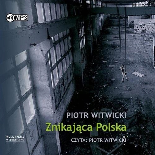 Znikająca Polska Audiobook Piotr Witwicki