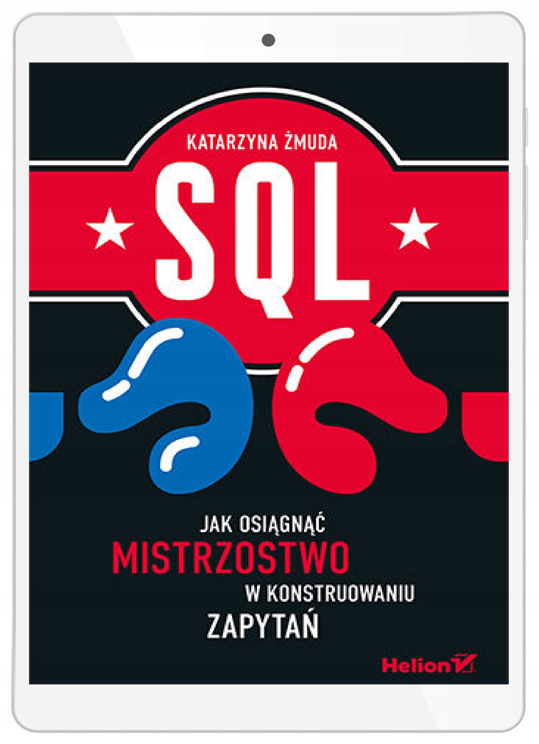 SQL. Jak osiągnąć mistrzostwo w konstruowaniu