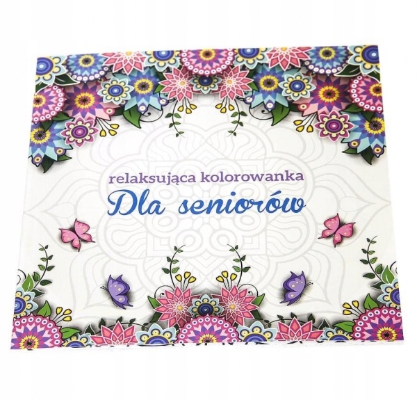 

Dla Seniorów Relaksująca Kolorowanka Dla Dorosł