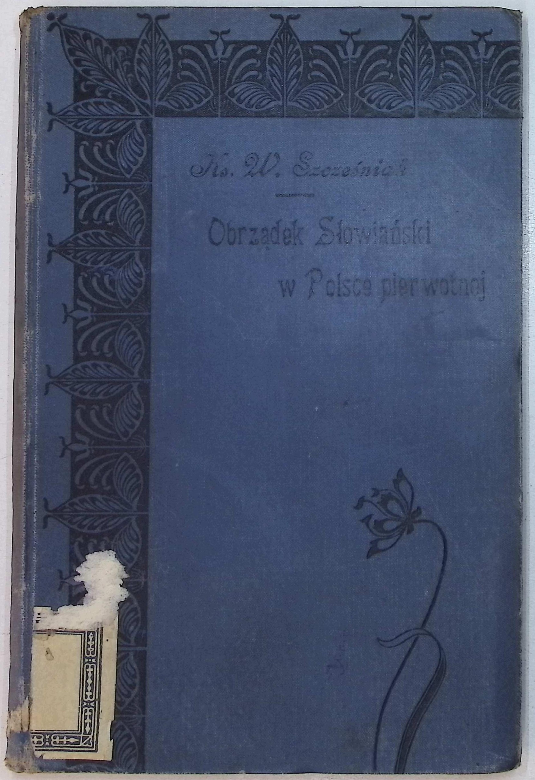 Obrządek słowiański w Polsce pierwotnej (1904 r.) - Szcześniak