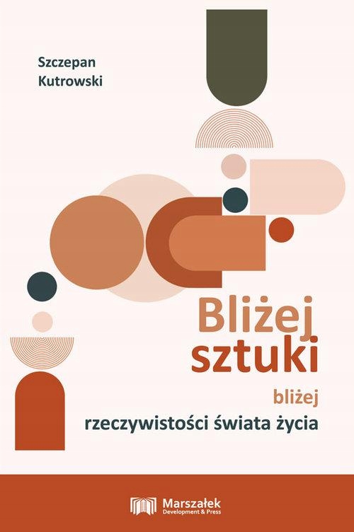BLIŻEJ SZTUKI BLIŻEJ RZECZYWISTOŚCI ŚWIATA ŻYCIA