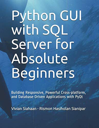 Sianipar, Rismon Hasiholan Python GUI with SQL Server for Absolute Beginner