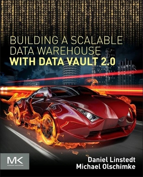 Building a Scalable Data Warehouse with Data Vault 2.0 DAN LINSTEDT