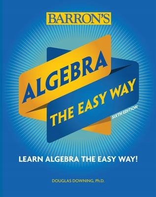 Algebra The Easy Way Douglas Downing