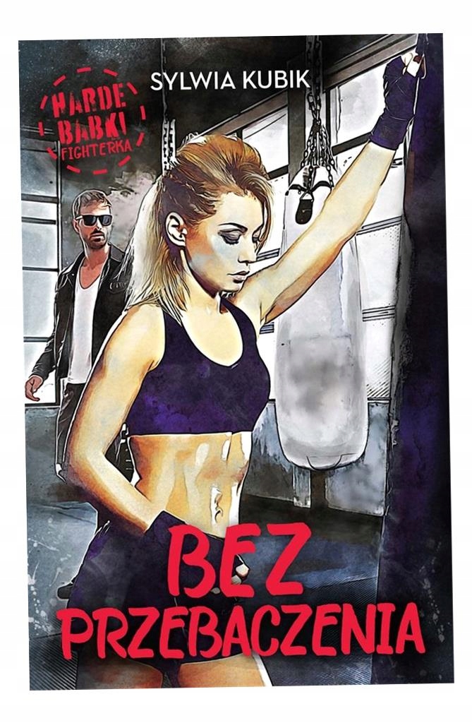 Harde Babki T. 2 Bez Przebaczenia Sylwia Kubik