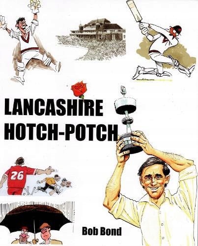 LANCASHIRE HOTCH-POTCH - Bob Bond (KSIĄŻKA)