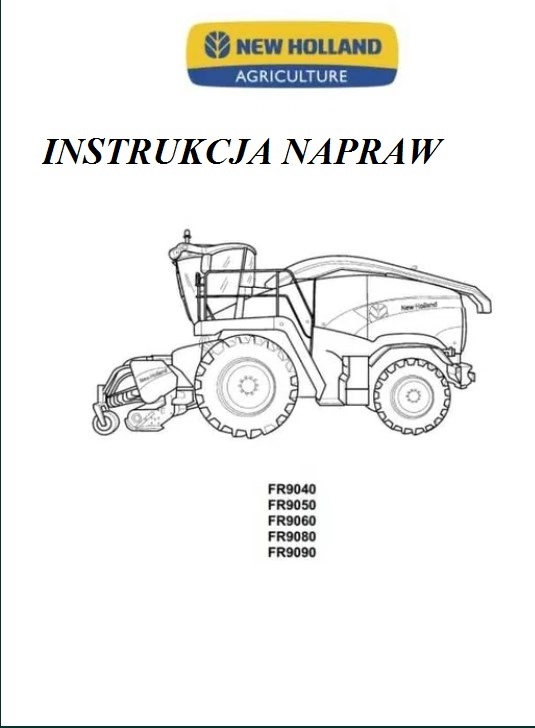 Instrukcja Napraw New Holland Fr 9040, Fr 9050, Fr 9060, Fr 9080, Fr 9090