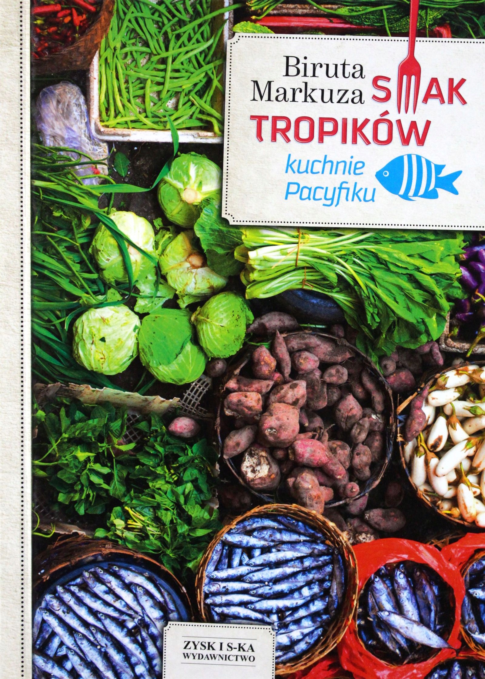 Smak Tropików. Kuchnie Pacyfiku Biruta Markuza