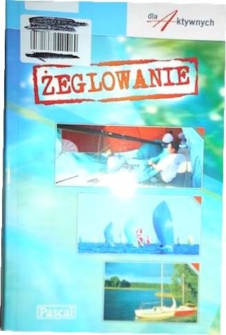 ŻEGLOWANIE DLA AKTYWNYCH - MAREK SŁODOWNIK